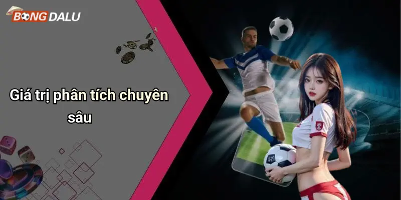 Giá trị phân tích chuyên sâu