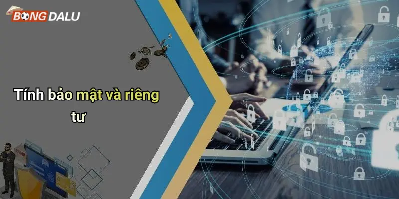 Tính bảo mật và riêng tư