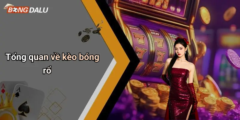 Tổng quan về kèo bóng rổ