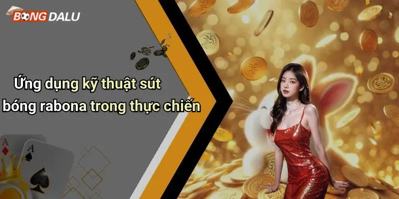 Ứng dụng kỹ thuật sút bóng rabona trong thực chiến