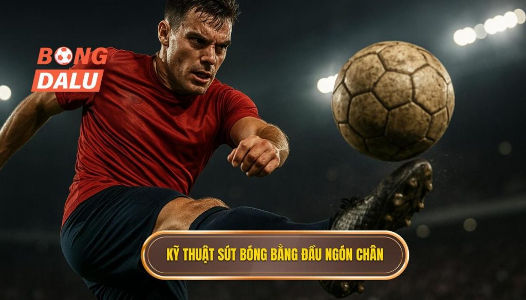 Kỹ thuật sút bóng bằng đầu ngón chân