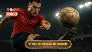 Kỹ thuật sút bóng bằng đầu ngón chân