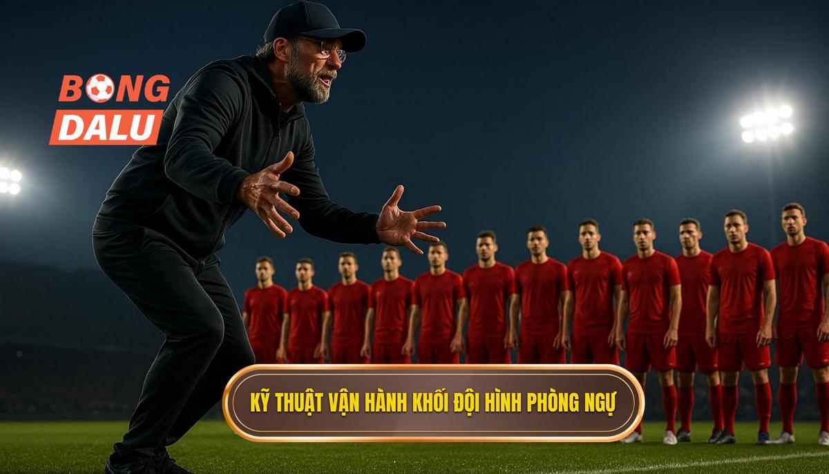Kỹ thuật vận hành khối đội hình_ Phòng ngự khu vực và chuyển đổi trạng thái