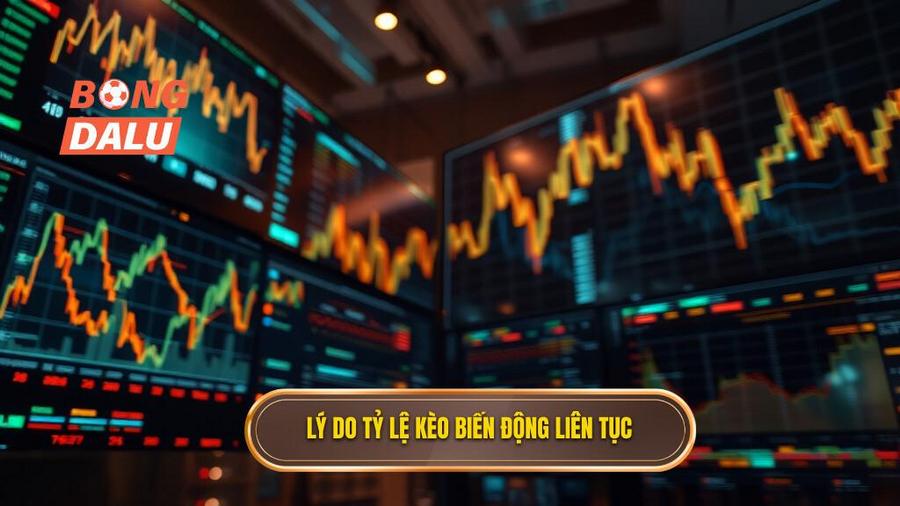 2. Tại sao tỷ lệ kèo trực tuyến lại biến động liên tục?