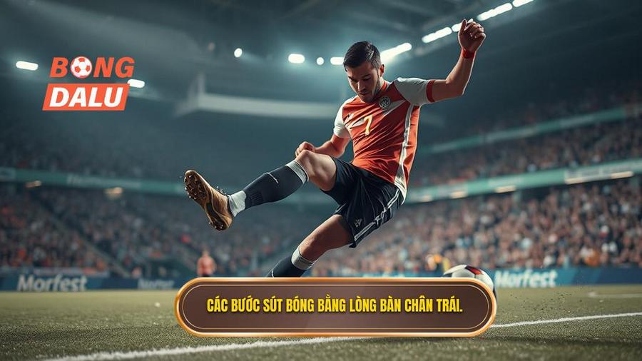 Phân tích chi tiết các bước thực hiện kỹ thuật sút bóng bằng lòng bàn chân trái