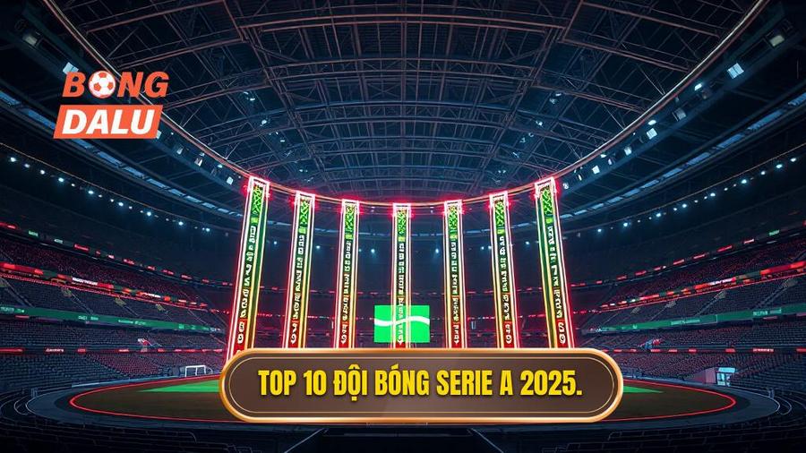 Bảng so sánh sức mạnh Top 10 đội bóng mạnh nhất Serie A 2025