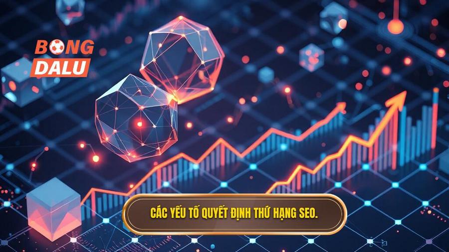 Phân tích đa chiều: Yếu tố nào quyết định thứ hạng?