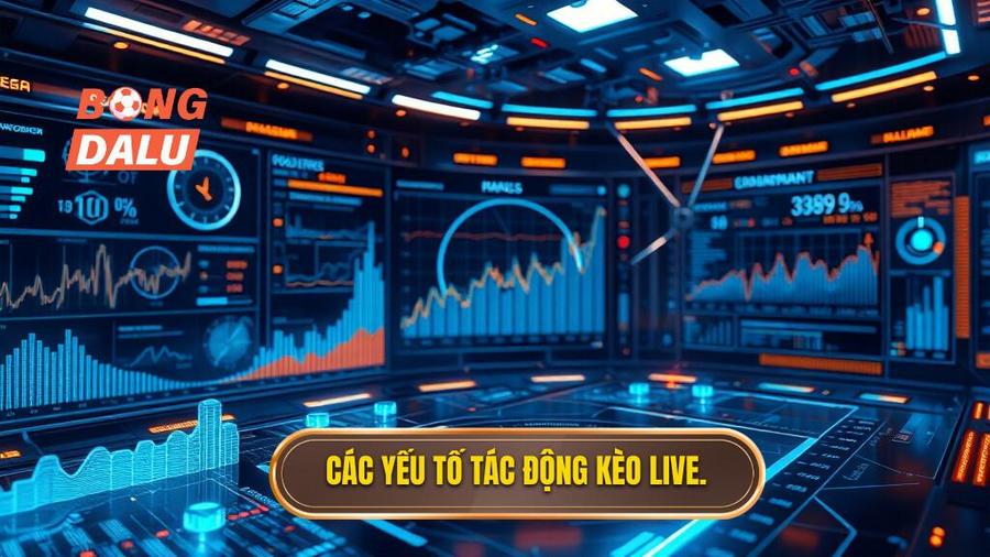 Phân tích đa chiều: Các yếu tố tác động đến kèo Live