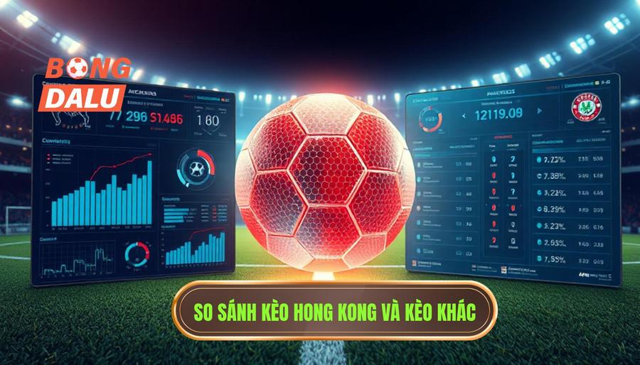 Sự khác biệt giữa Kèo bóng đá Hong Kong và các loại kèo khác