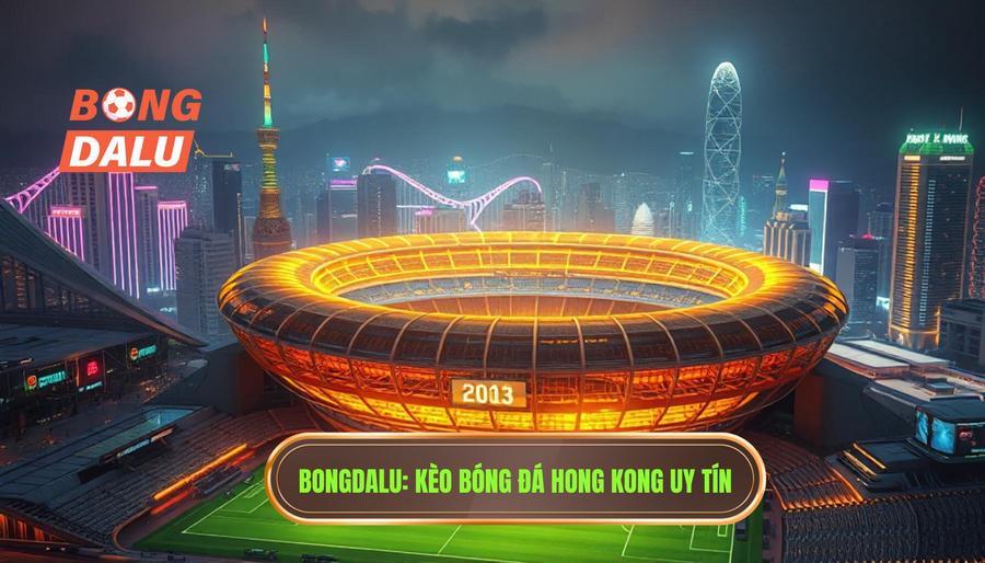 Kèo bóng đá Hong Kong